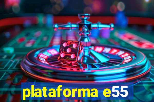 plataforma e55